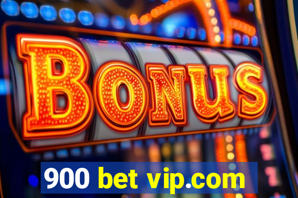 900 bet vip.com